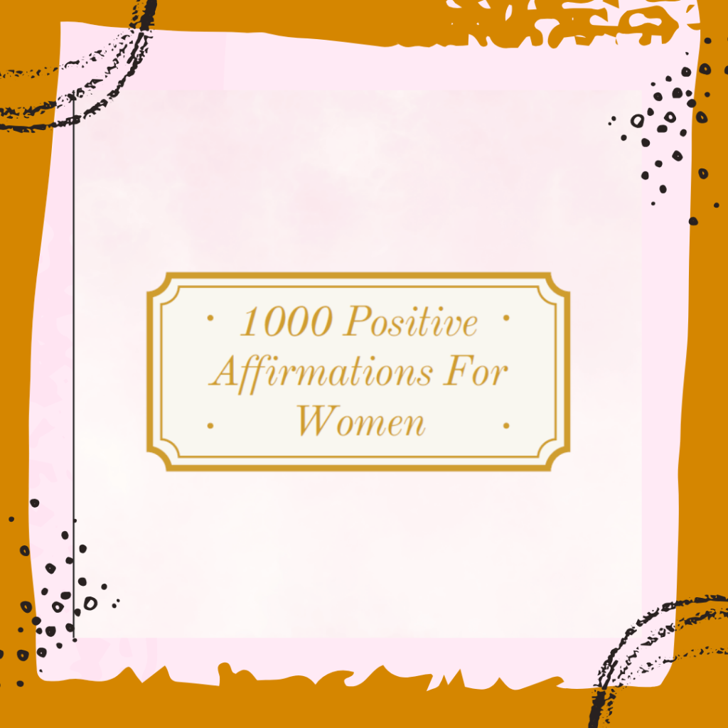 1000 Positive Affirmations For Women - 2024